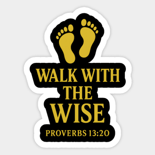 Walk with the Wise – Proverbs 13:20 Sticker